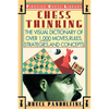 Chess Thinking: The Visual Dictionary of Chess Moves, Rules, Strategies and Concepts - Paperback