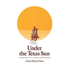 Under the Texas Sun: Adventures of a Young Cowpuncher - Paperback