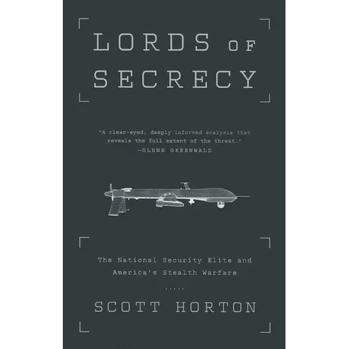 Lords of Secrecy: The National Security Elite and America's Stealth Warfare - Paperback