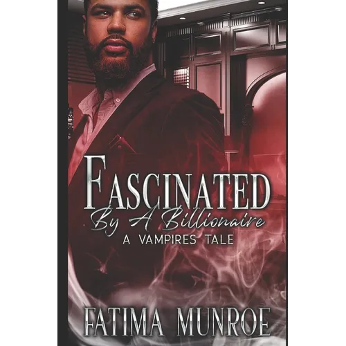 Fascinated By A Billionaire - A Vampire's Tale - Paperback