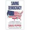 Saving Democracy: A User's Manual for Every American - Paperback