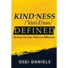 Kindness Defined: Be kind, not nice. There is a difference. - Paperback