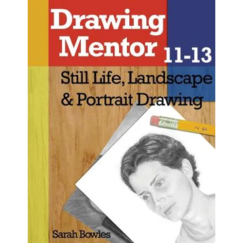 Drawing Mentor 11-13: Still Life, Landscape & Portrait Drawing - Paperback