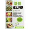 Keto Meal Prep: The Complete Ketogenic Diet Meal Prep Guide for Beginners: 30 Days Keto Meal Plan with Keto Meal Prep Recipes for Fast - Paperback