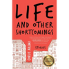 Life and Other Shortcomings: Stories - Paperback