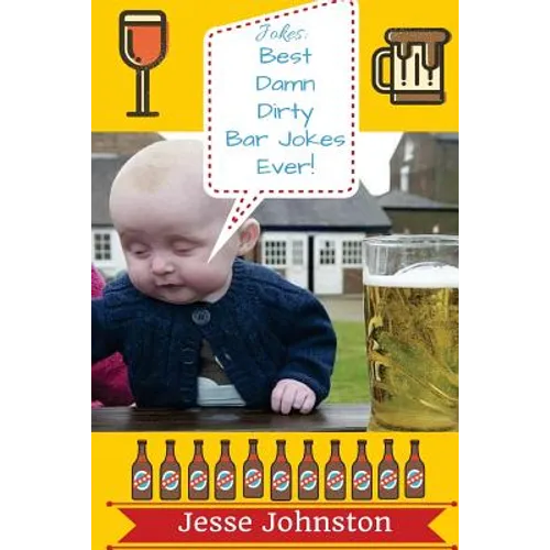 Jokes: Best Damn Dirty Bar Jokes Ever!: : Jokes Free, Jokes for Adults, Jokes 2016 - Paperback