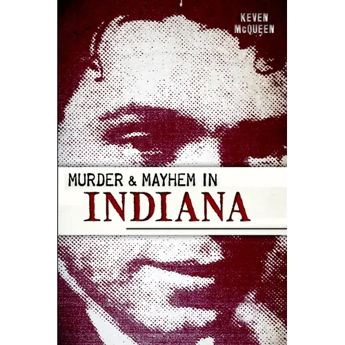 Murder & Mayhem in Indiana - Paperback