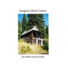Oregon's Ghost Towns - Paperback