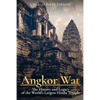 Angkor Wat: The History and Legacy of the World's Largest Hindu Temple - Paperback