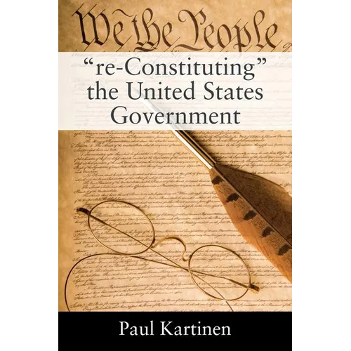 "re-Constituting" the United States Government - Paperback
