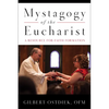 Mystagogy of the Eucharist: A Resource for Faith Formation - Paperback
