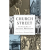 Church Street: The Sugar Hill of Jackson, Mississippi - Hardcover
