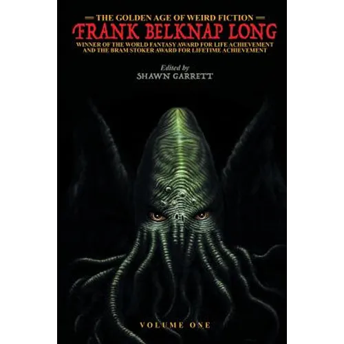 The Golden Age of Weird Fiction: Frank Belknap Long (Vol. 1) - Paperback