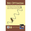 Bee Optimism: Translational Research Will Rescue Honeybees And Other Pollinators - Hardcover