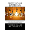 Discover Your Purpose and Life Mission: Fundamentals for Living a Life Centered in Principles and Connected with Our Vision and Purpose Mission - Paperback