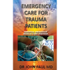 EMERGENCY CARE For TRAUMA PATIENTS: ESSENTIAL EMERGENCY MEDICAL CARE SERVICEs - Paperback