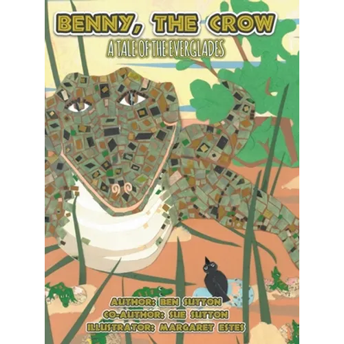 Benny, the Crow: A Tale of the Everglades - Hardcover