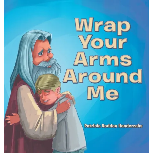 Wrap Your Arms Around Me - Hardcover