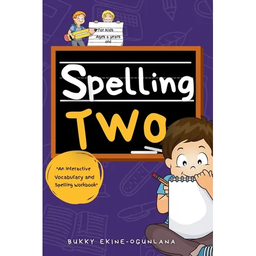 Spelling Two: An Interactive Vocabulary and Spelling Workbook for 6-Year-Olds (With Audiobook Lessons) - Paperback