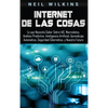 Internet de las Cosas: Lo que Necesita Saber Sobre IdC, Macrodatos, Análisis Predictivo, Inteligencia Artificial, Aprendizaje Automático, Seguridad Ci - Hardcover