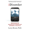 Idisorder: Understanding Our Obsession with Technology and Overcoming Its Hold on Us - Paperback