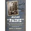 Alias "Paine": Lewis Thornton Powell, the Mystery Man of the Lincoln Conspiracy, 2d ed. - Paperback
