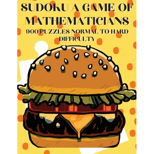 Sudoku A Game of Mathematicians 900 Puzzles Normal to Hard Difficulty - Paperback