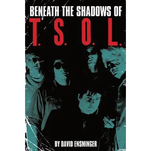 Beneath the Shadows of T.S.O.L. - Paperback