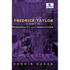 Frederick Taylor: A Study in Personality and Innovation - Paperback