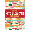 Deluxe Keto & Low Carb Food Journal 2020: Making the Keto Diet Easy - Includes Bonus Fat Bombs & Desserts ebook - Paperback