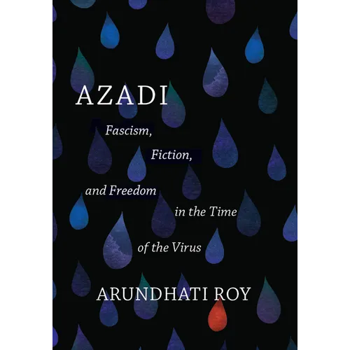 Azadi: Fascism, Fiction, and Freedom in the Time of the Virus (Expanded Second Edition) - Paperback
