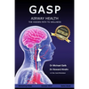 Gasp!: Airway Health - The Hidden Path To Wellness - Paperback