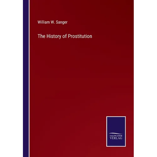 The History of Prostitution - Paperback