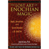 The Lost Art of Enochian Magic: Angels, Invocations, and the Secrets Revealed to Dr. John Dee [With CD (Audio)] - Paperback