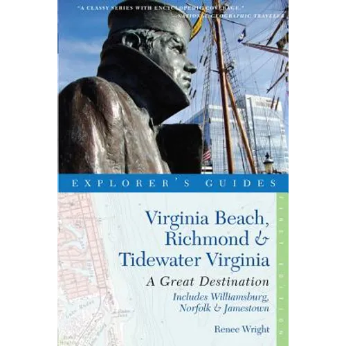 Explorer's Guide Virginia Beach, Richmond and Tidewater Virginia: Includes Williamsburg, Norfolk, and Jamestown: A Great Destination - Paperback