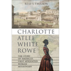 Charlotte Atlee White Rowe - Hardcover