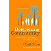 Deepening Community: Finding Joy Together in Chaotic Times - Paperback