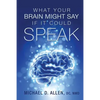 What Your Brain Might Say If It Could Speak - Paperback