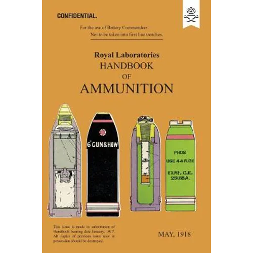 ROYAL LABORATORIES HANDBOOK OF AMMUNITION May 1918 - Paperback