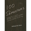 One Hundred Semesters: My Adventures as Student, Professor, and University President, and What I Learned Along the Way - Paperback