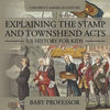 Explaining the Stamp and Townshend Acts - US History for Kids Children's American History - Paperback