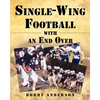Single - Wing Football with an End Over - Paperback