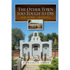 The Other Town Too Tough to Die - Paperback