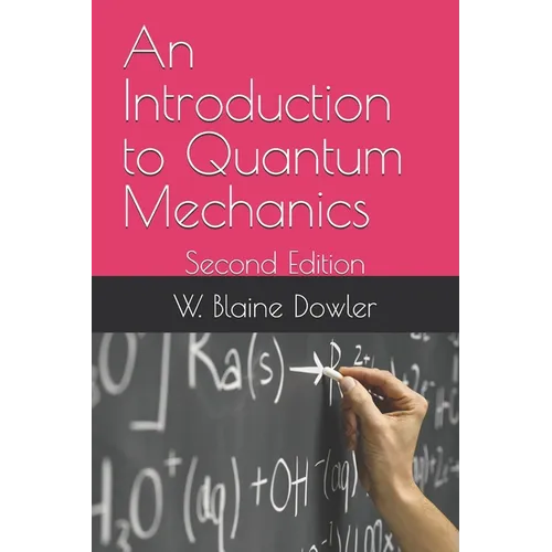 An Introduction to Quantum Mechanics: Second Edition - Paperback