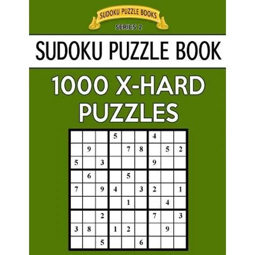 Sudoku Puzzle Book, 1,000 EXTRA HARD Puzzles: Bargain Sized Jumbo Book, No Wasted Puzzles With Only One Level - Paperback
