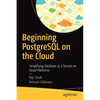 Beginning PostgreSQL on the Cloud: Simplifying Database as a Service on Cloud Platforms - Paperback