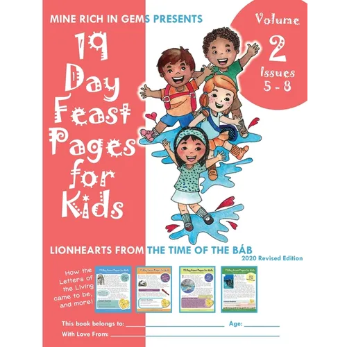 19 Day Feast Pages for Kids Volume 2 / Book 2: Early Bahá'í History - Lionhearts from the Time of the Báb (Issues 5 - 8) - Paperback