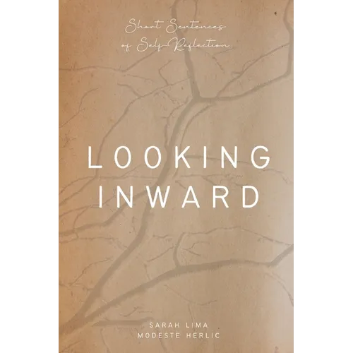 Looking Inward: Short sentences of self-reflection - Paperback
