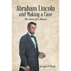 Abraham Lincoln and Making a Case: The Story of a Master - Paperback
