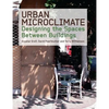 Urban Microclimate: Designing the Spaces Between Buildings - Paperback